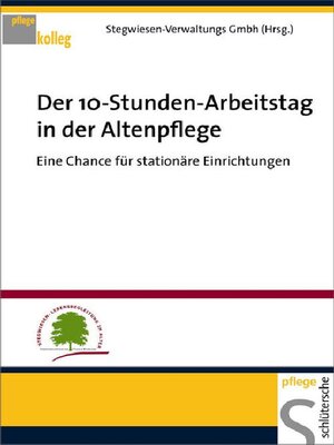 cover image of Der 10-Stunden-Arbeitstag in der Altenpflege